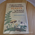Collecting and Preserving Plants for Science and Pleasure By Ruth B. Alford M...