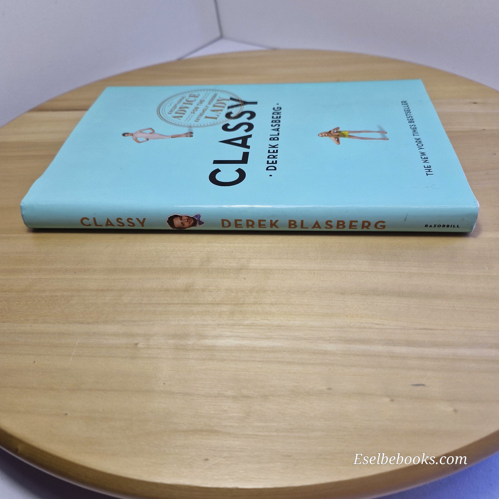 Self-help: Classy Be a Lady Not a Tramp By Derek Blasberg · 2010 - paperback