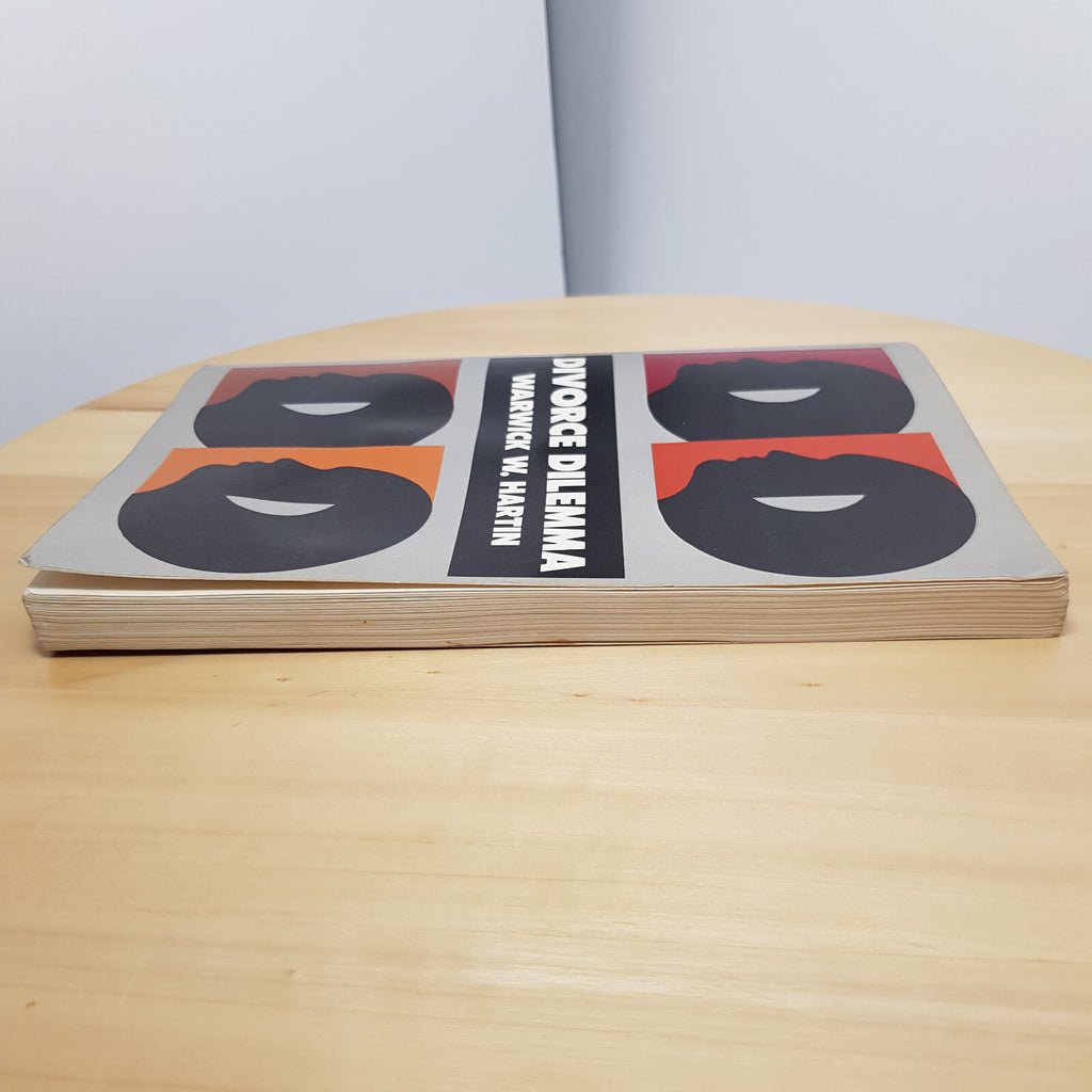 Divorce Dilemma A Guide to Divorcing People By Warwick Walter Hartin · 1977 -...