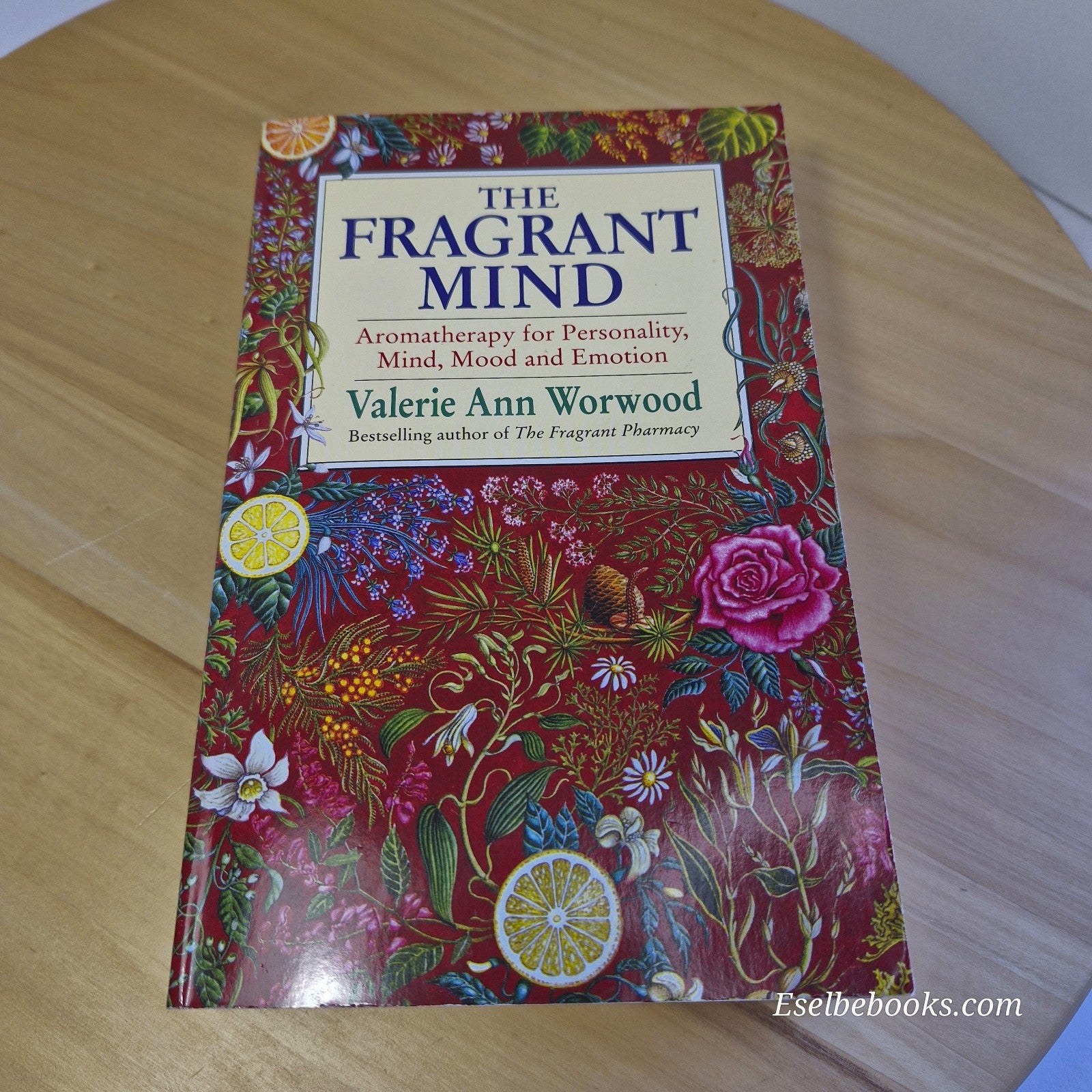 The Fragrant Mind: Aromatherapy for Personality, Mind, and mood by V Worwood
