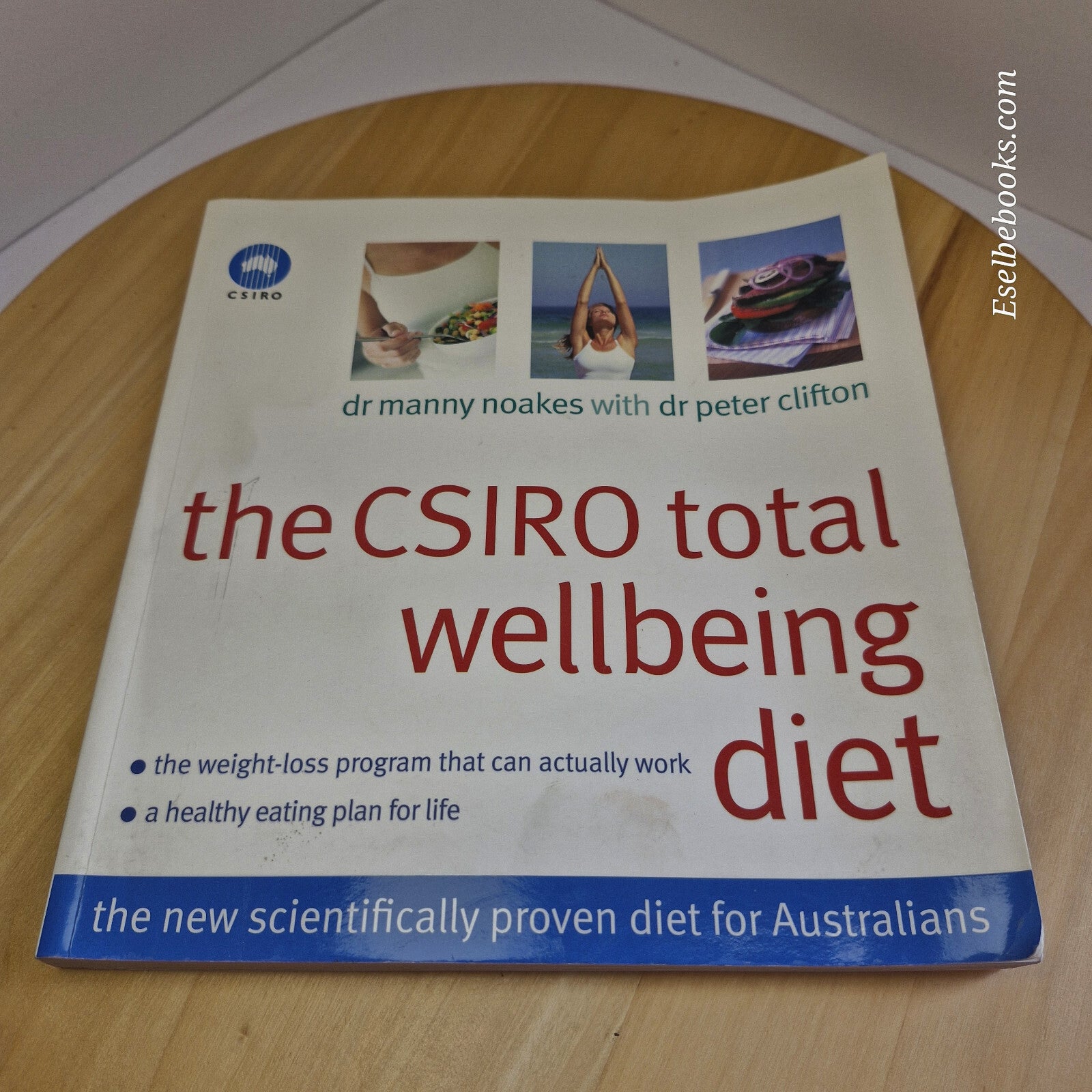Health: The CSIRO Total Wellbeing Diet By Manny Noakes, Peter Clifton · 2012 ...