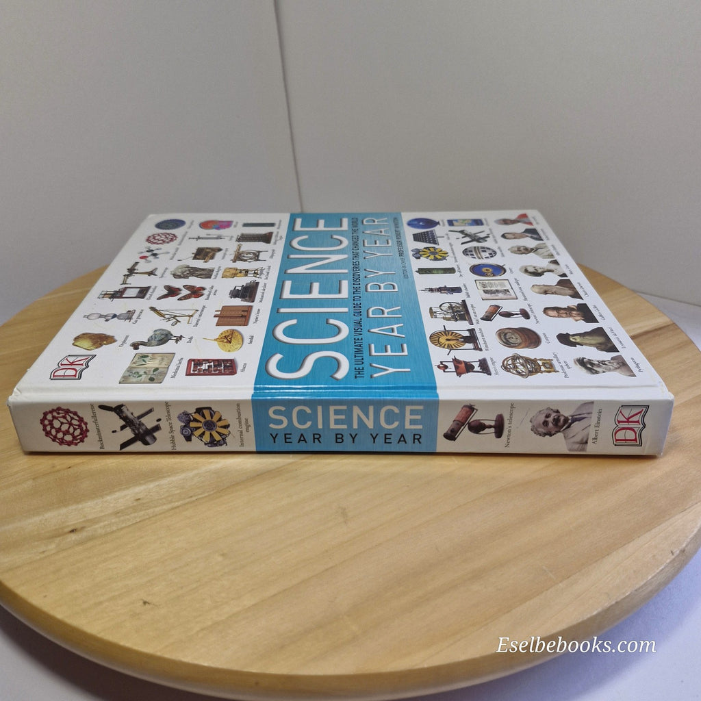 Science Year by Year A Visual History By the Smithsonian Institution - hardback