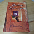 Self-help: Healing Heart and Soul By Roger Cole · 2013 - paperback