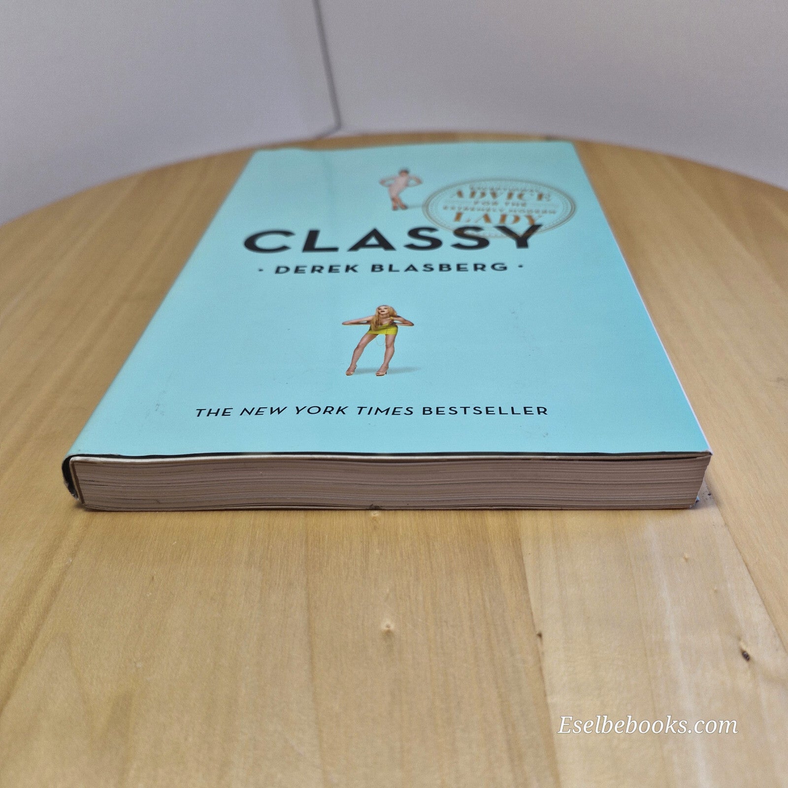 Self-help: Classy Be a Lady Not a Tramp By Derek Blasberg · 2010 - paperback