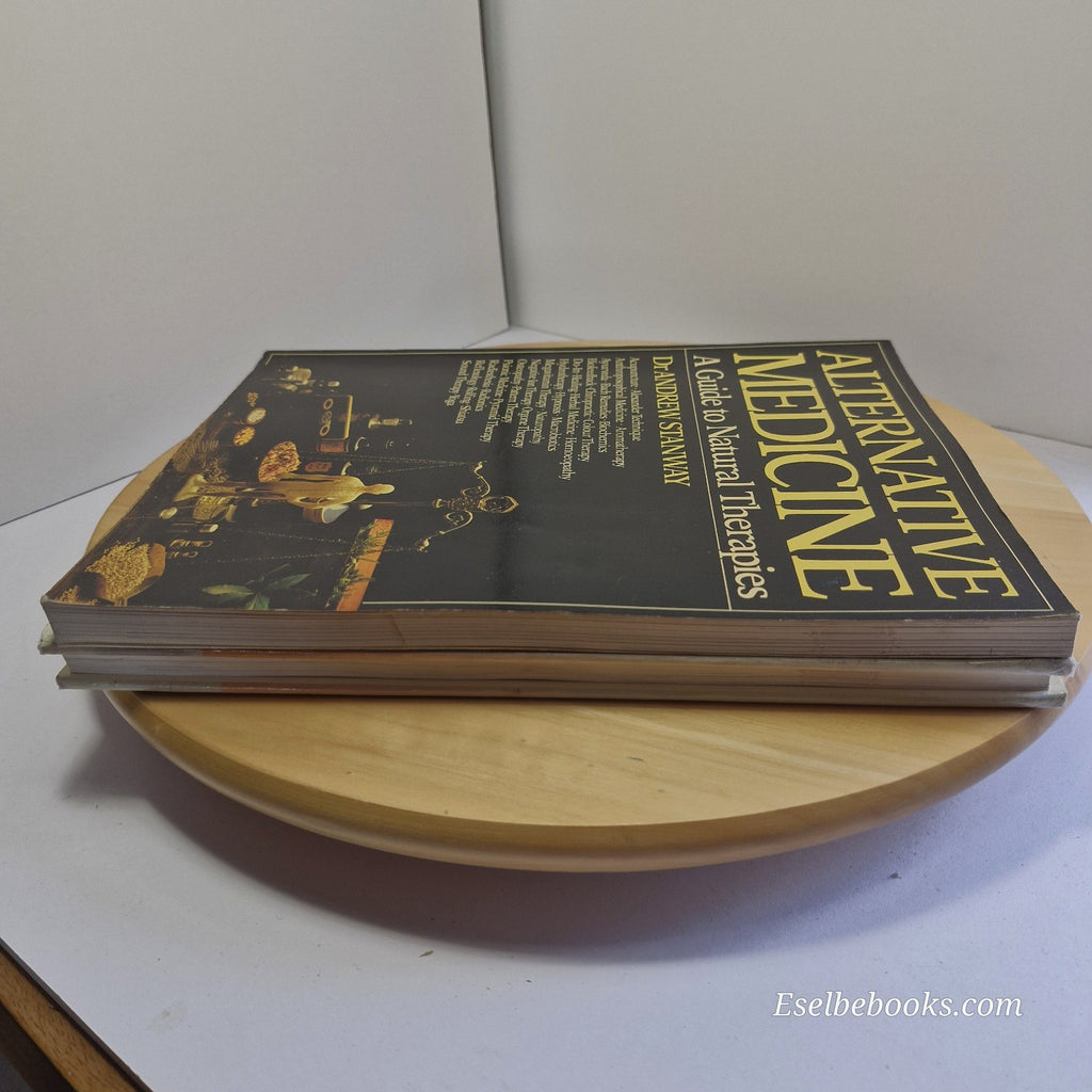 Alternative Medicine A Guide to Natural Therapies By Andrew Stanway · 1982