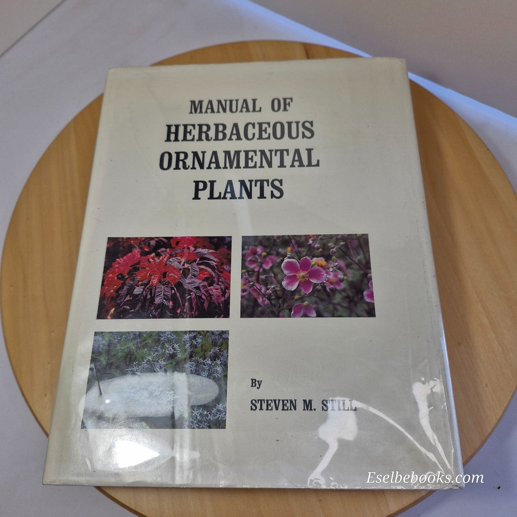 Manual of Herbaceous Ornamental Plants By Steven M. Still - large hardback