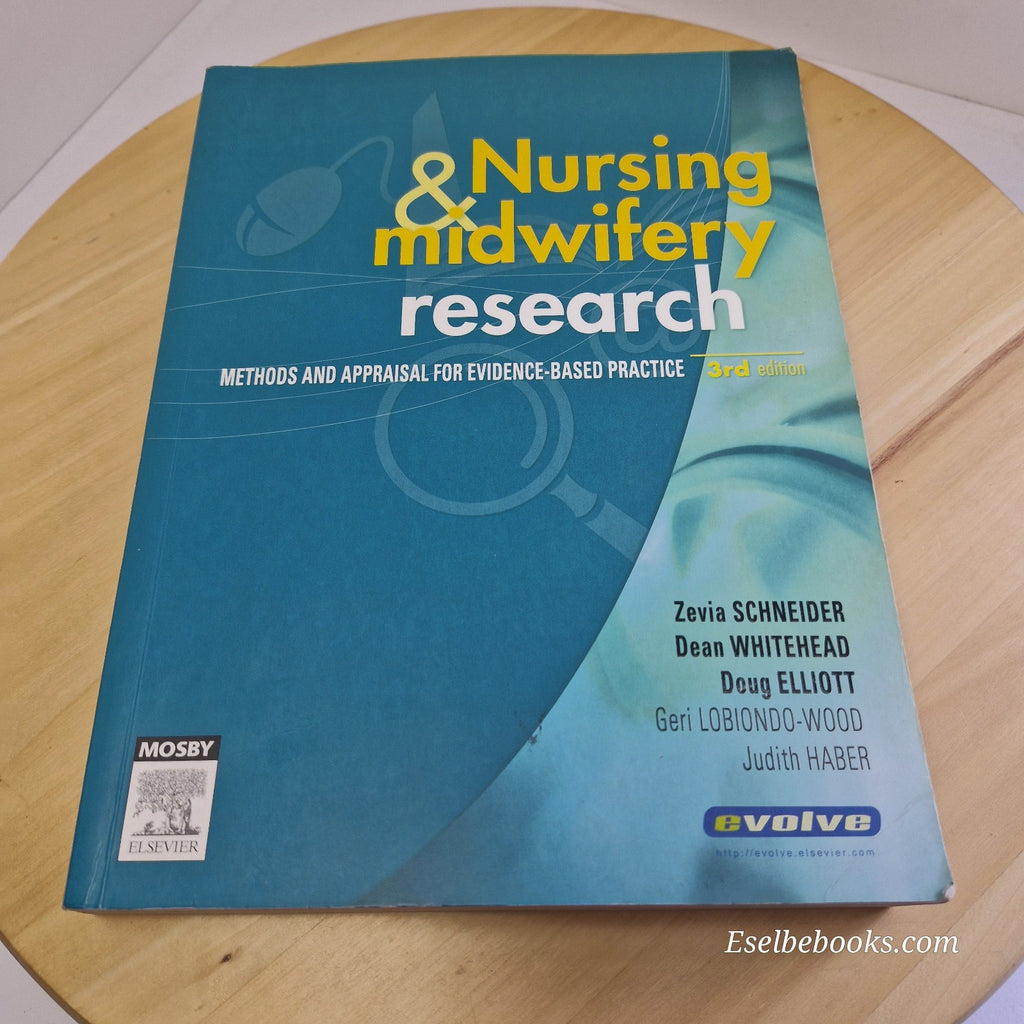 Nursing and Midwifery Research By Zevia Schneider, Doug Elliott · 2007