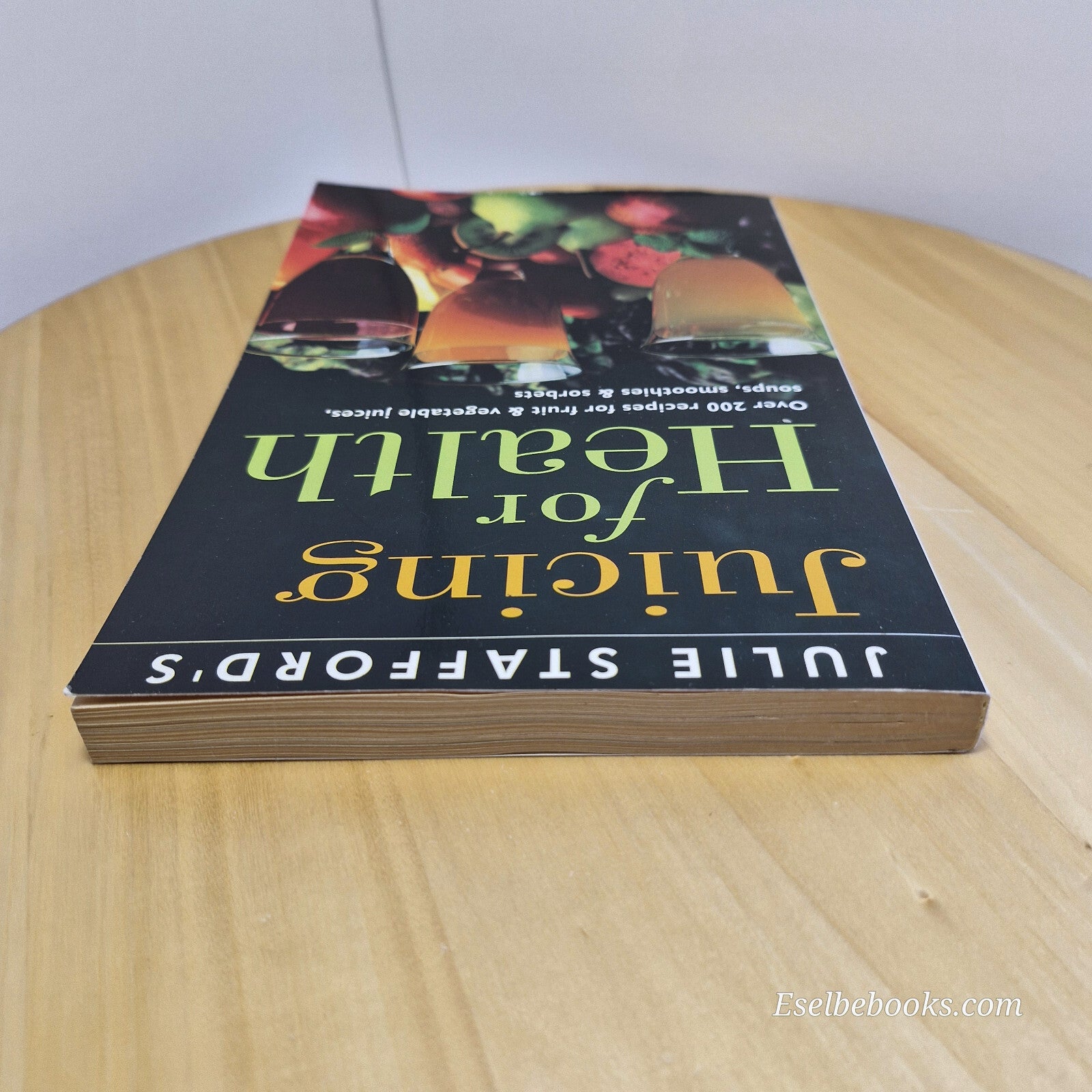 Juicing for Health By Julie Stafford · 1994 - paperback