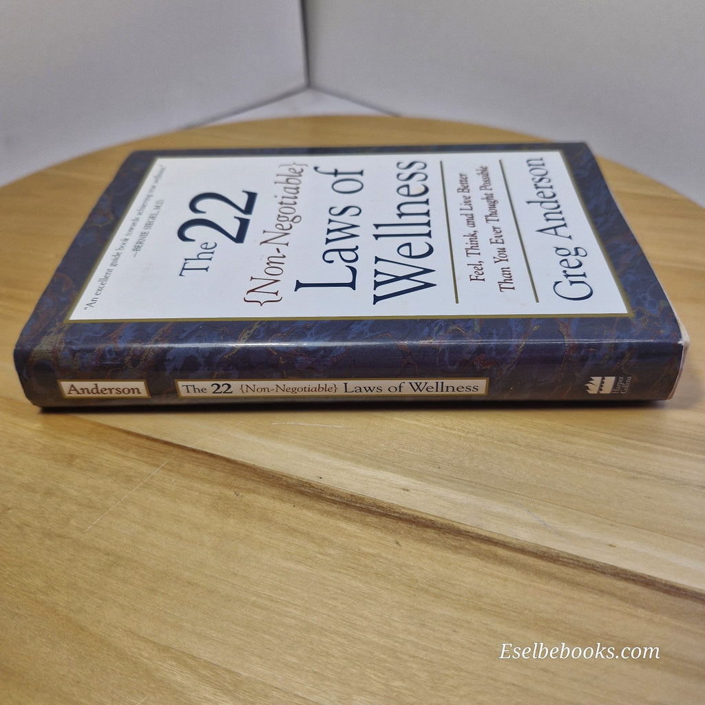 22 Non Negotiable Laws of Wellness: Feel, Think, and Live Better Than You Ever T
