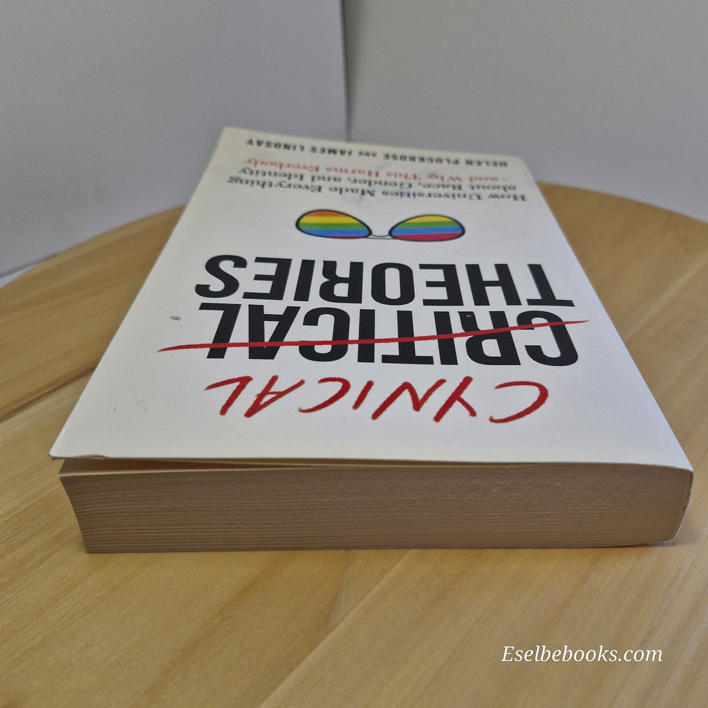 Cynical Theories: How Universities Made Everything about Race, Gender & Identity