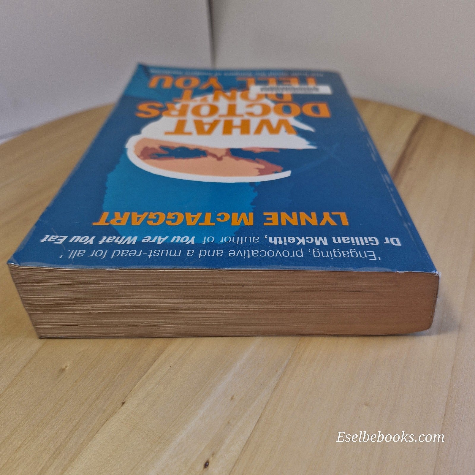 What Doctors Don’t Tell You by Lynne McTaggart - paperback
