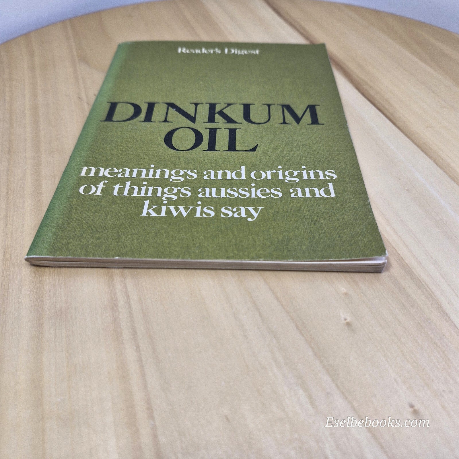 Dinkum Oil: Meanings and Origins of Things Aussies and Kiwis Say 1980 - vinta...