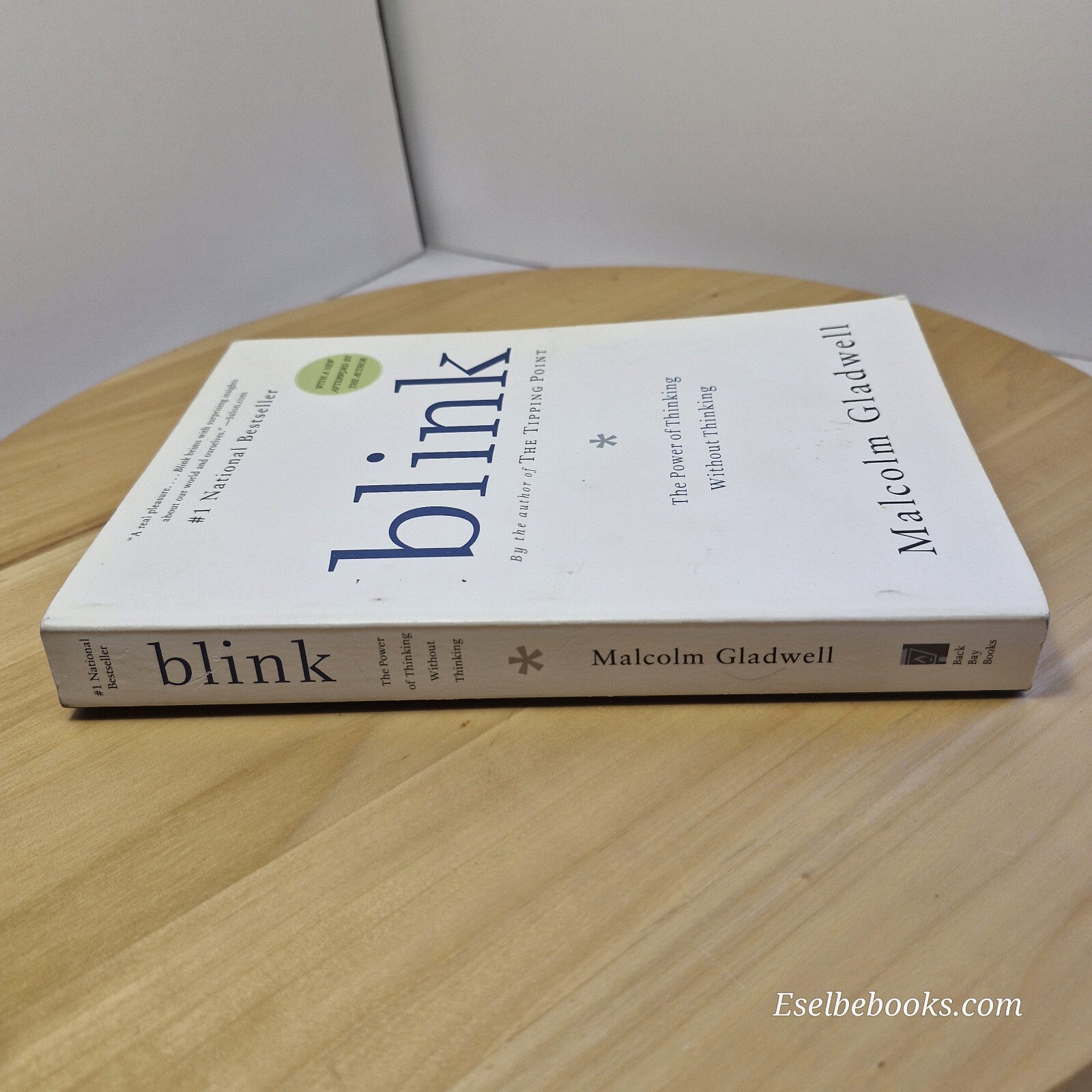 Blink The Power of Thinking Without Thinking By Malcolm Gladwell · 2005 - pap...