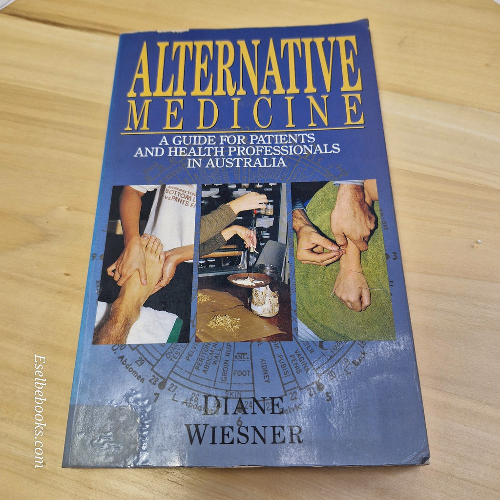 Alternative Medicine: a Guide for Patients and Health Professionals By Diane ...