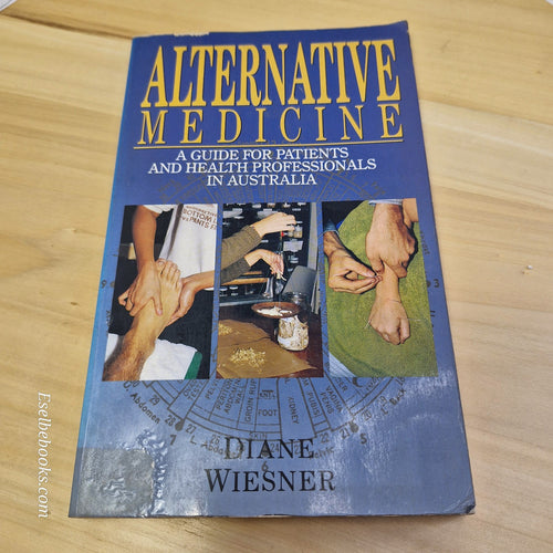 Alternative Medicine: a Guide for Patients and Health Professionals By Diane ...