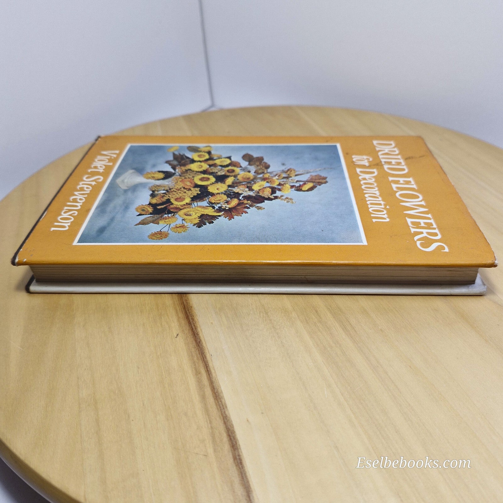Dried flowers for decoration by Violet Stevenson - vintage hardback with dust...