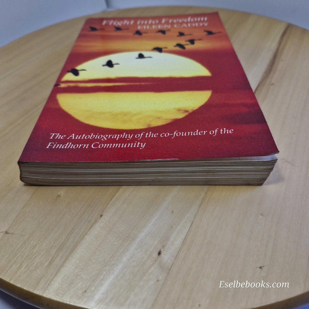 Autobiography: Flight Into Freedom By Eileen Caddy, Liza Hollingshead · 1988 ...