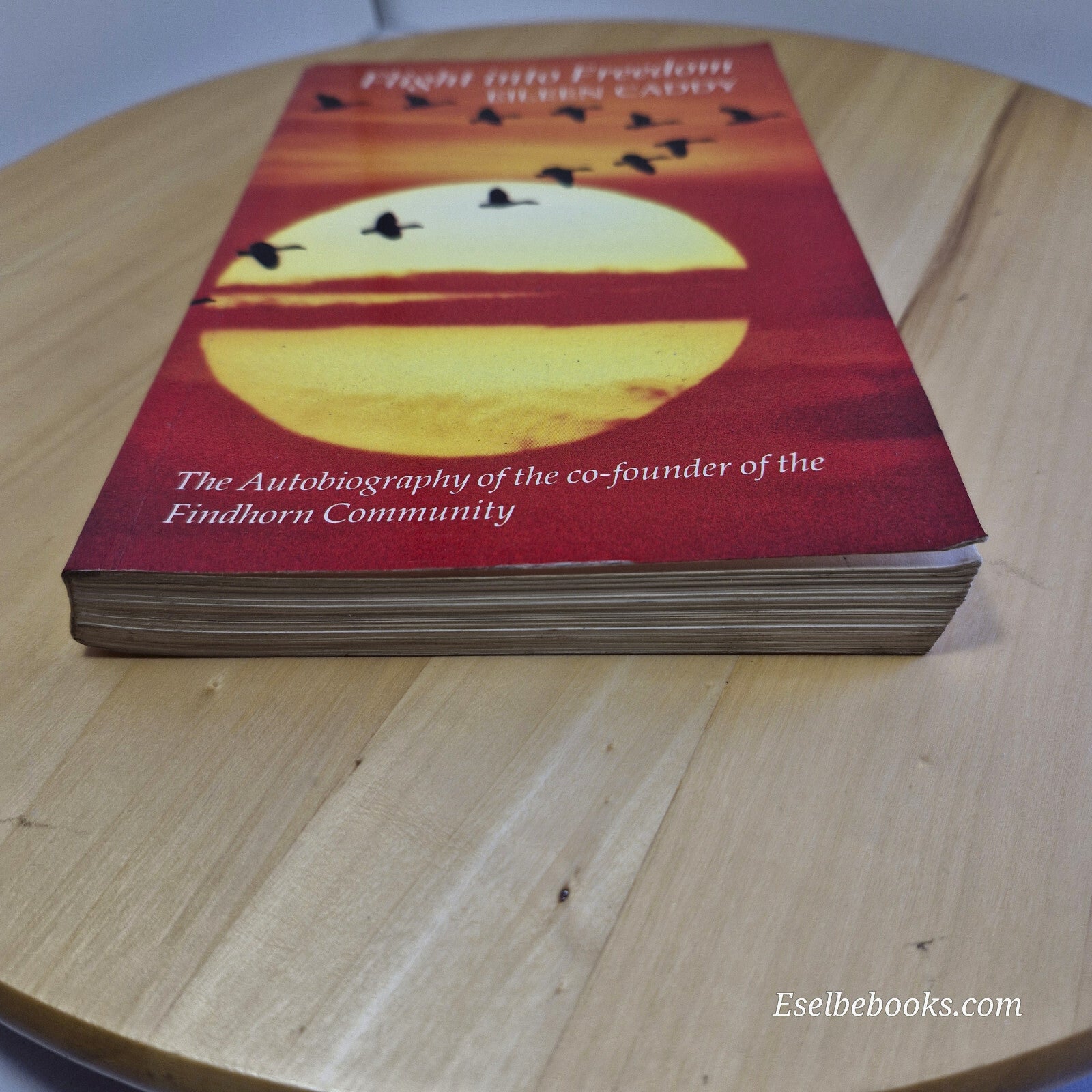 Autobiography: Flight Into Freedom By Eileen Caddy, Liza Hollingshead · 1988 ...
