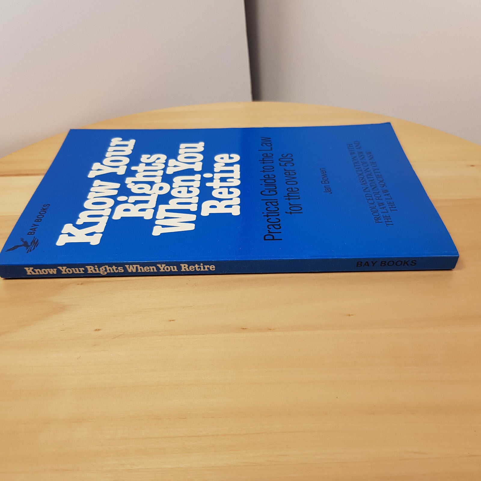 Know Your Rights When You Retire, guide to law for the over 50 By Jan Bowen