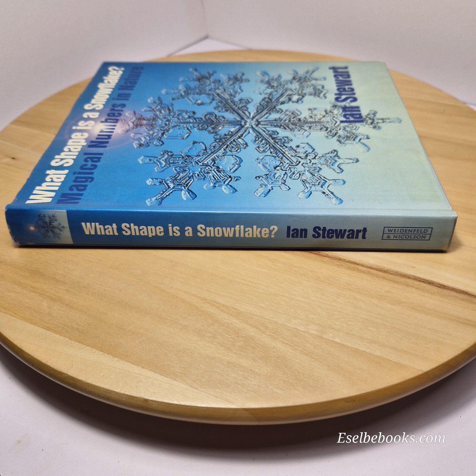 What shape is a snowflake? Magical numbers in nature by Ian Stewart - hardback