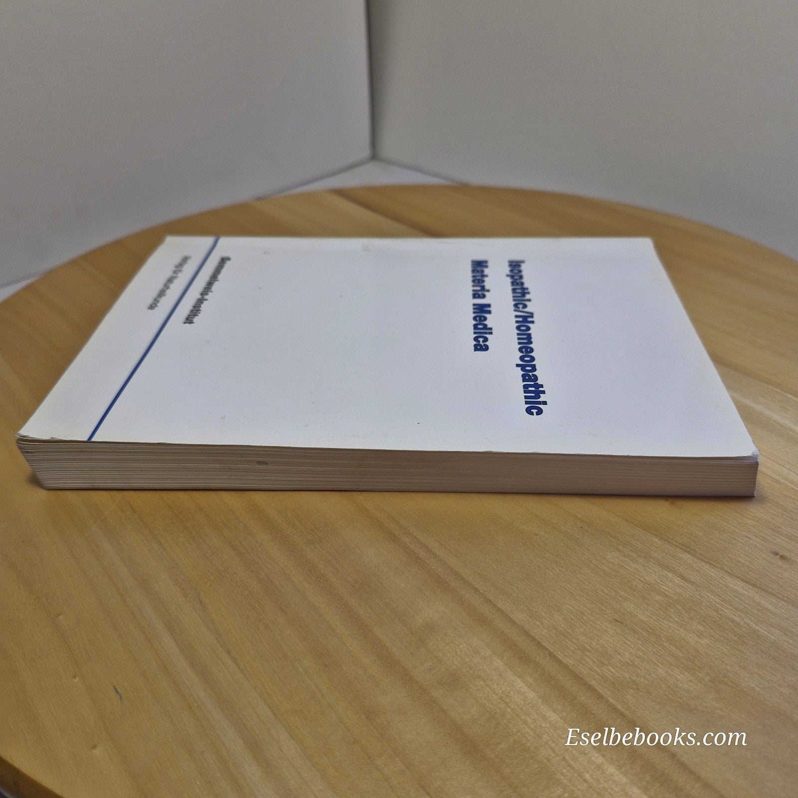 Isopathic/homeopathic Materia Medica by Semmelweis-Institut 2005 - paperback