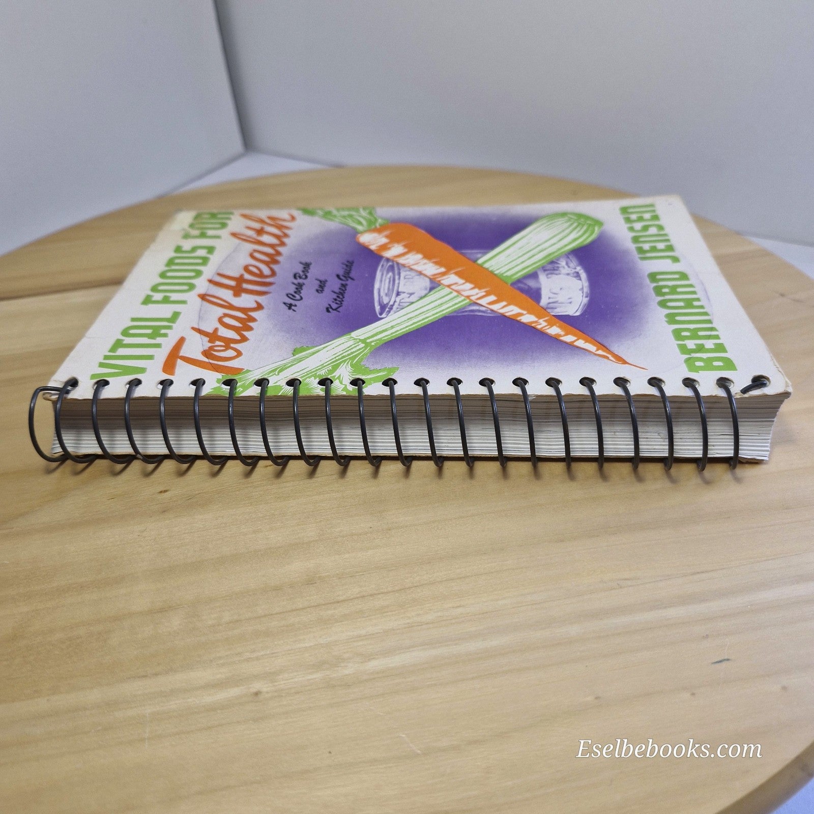 Vital Foods for Total Health By Bernard Jensen - vintage spiral bound paperback