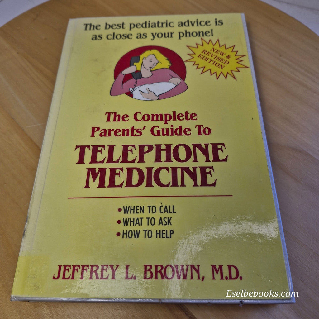 Complete Parents' Guide to Telephone Medicine by Jeffrey L Brown MD - hardback