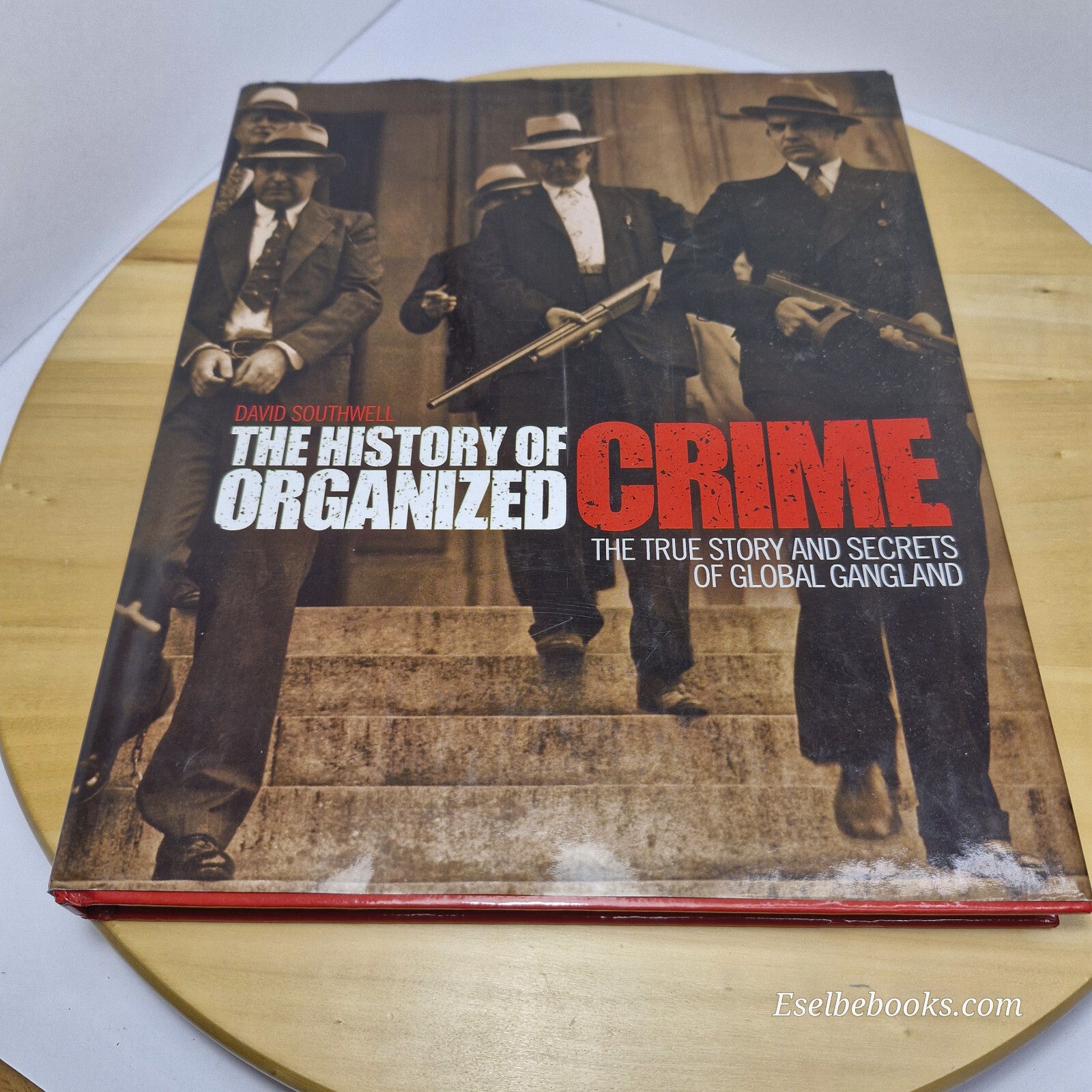 The history of organised crime by David Southwell - large hardback