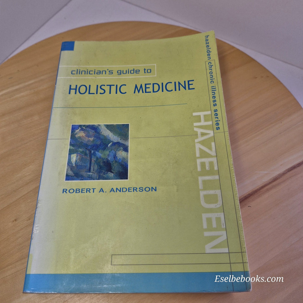 Clinician's Guide to Holistic Medicine By Robert A Anderson · 2001 - paperback