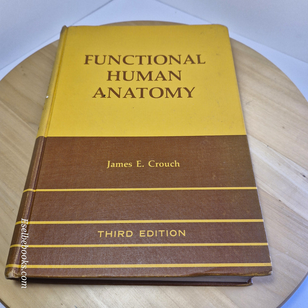 Textbook: Functional Human Anatomy By James Ensign Crouch 3rd edition - hardback