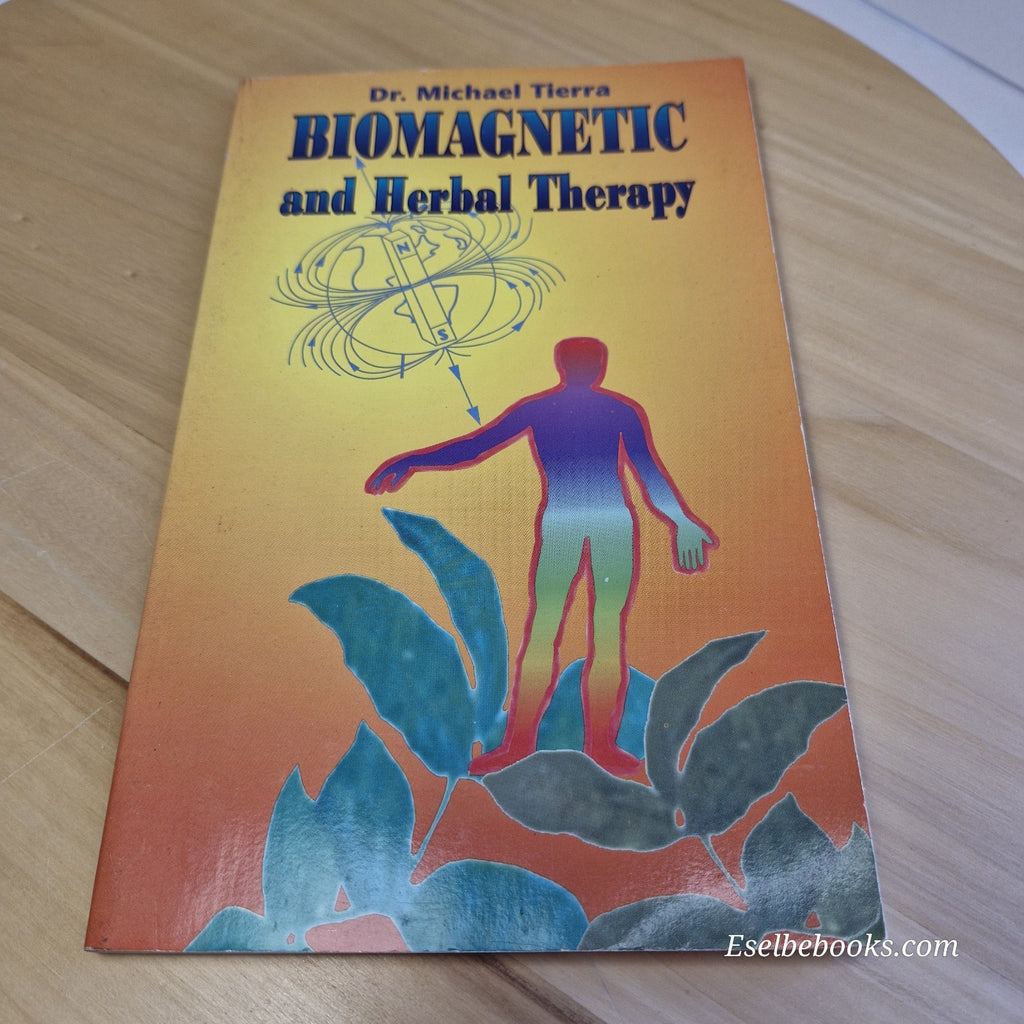 Biomagnetic and Herbal Therapy by Dr Michael Tierra - paperback
