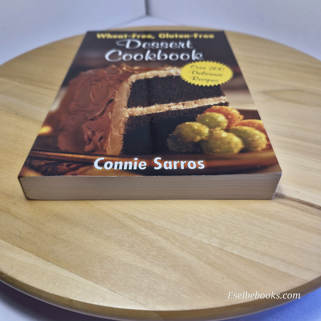 Wheat-Free, Gluten-Free Dessert Cookbook By Connie Sarros · 2003 - paperback ...