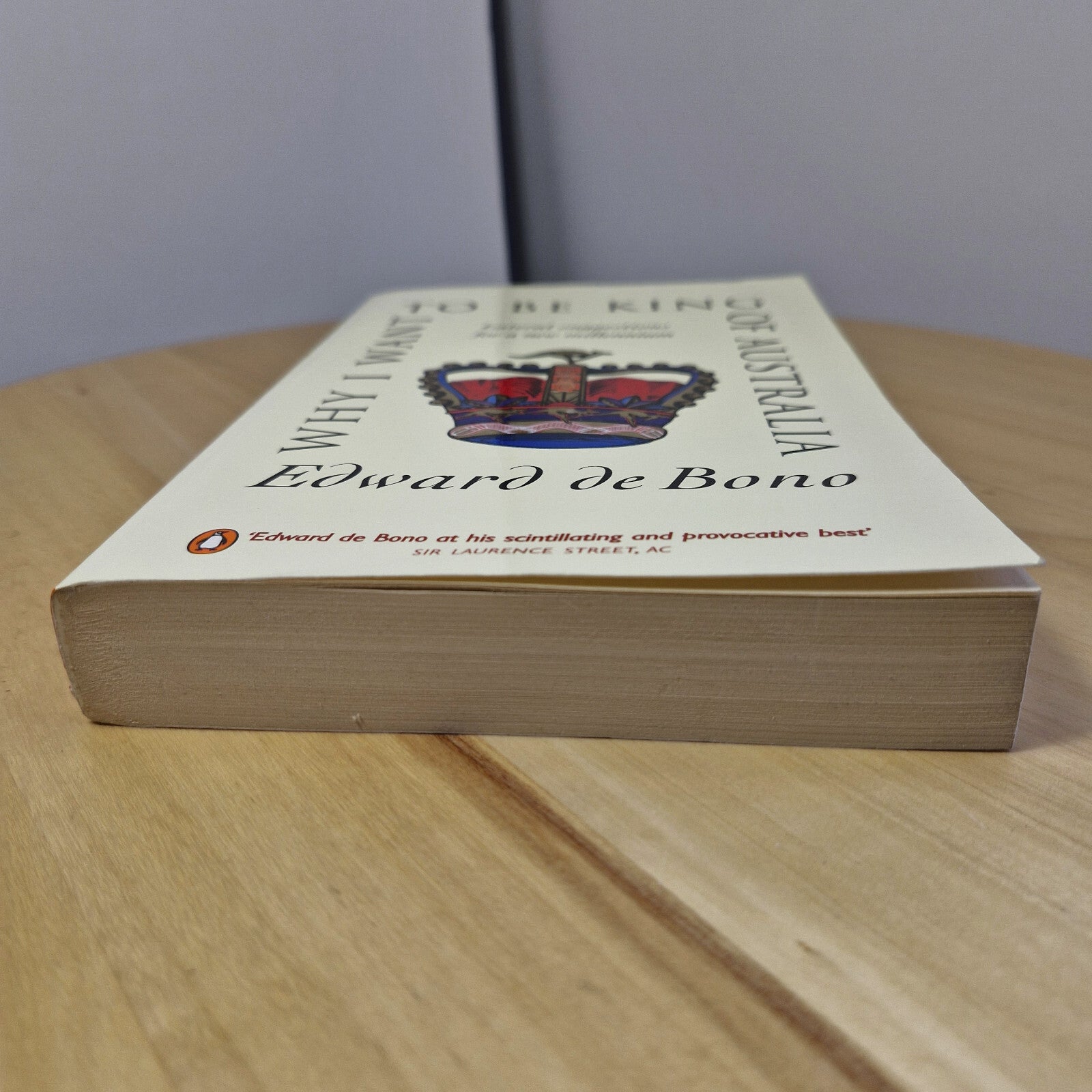 Why I Want to be King of Australia By Edward De Bono · 1999 - vintage paperback