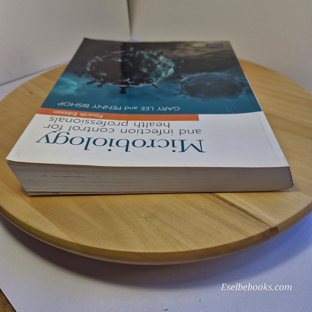 Microbiology & Infection Control for Health Professionals by Lee & Bishop 4th ed