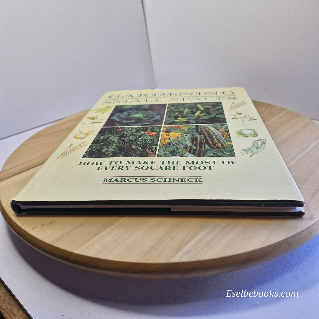Gardening in Small Spaces By Marcus Schneck · 1992 - large hardback with dust...