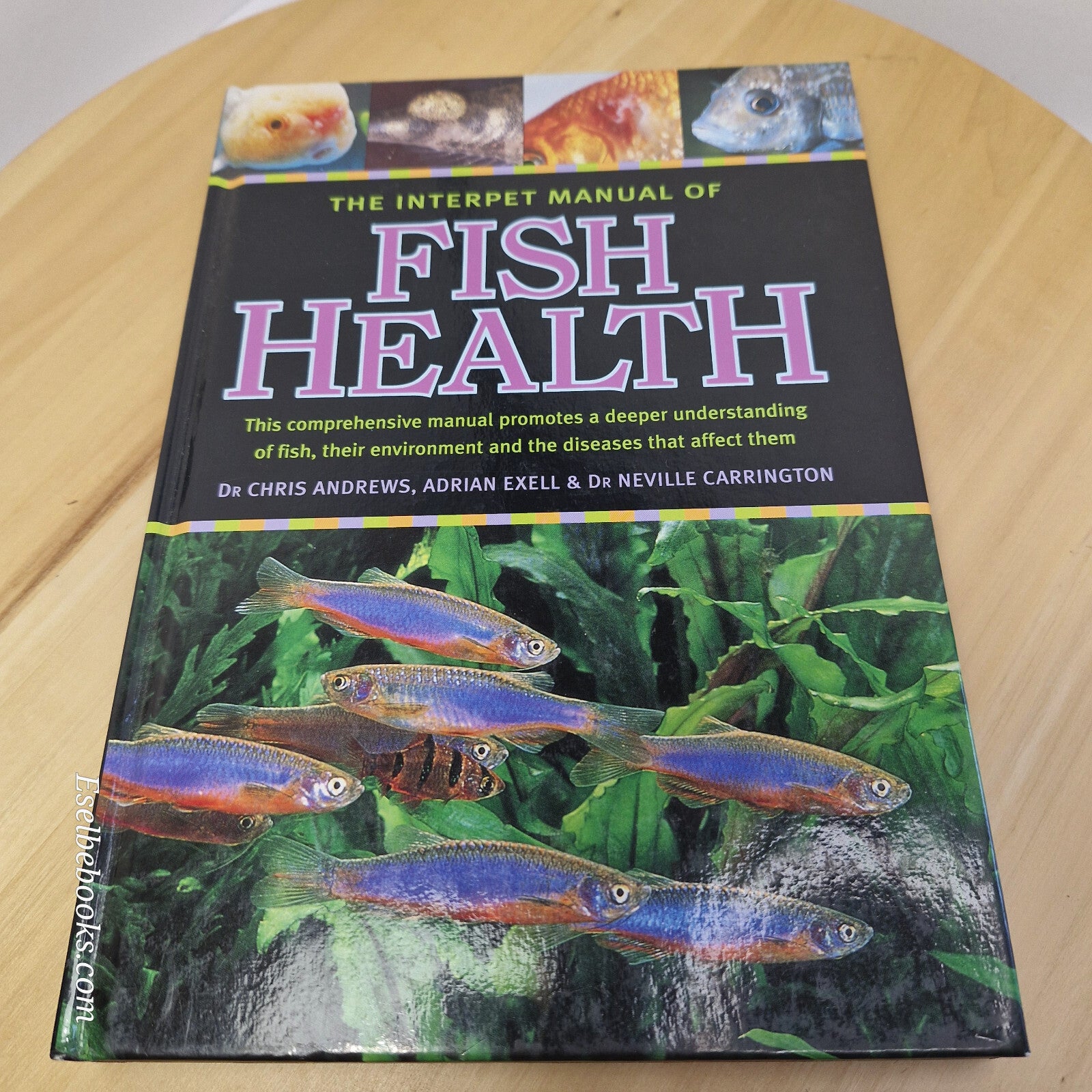 The Interpet Manual of Fish Health By Chris Andrews, Adrian Exell, Neville Ca...