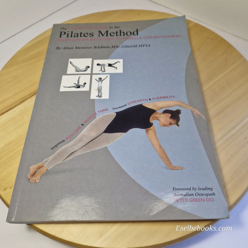 The Complete Guide to the Pilates Method by Allan Menezes 2001 - paperback