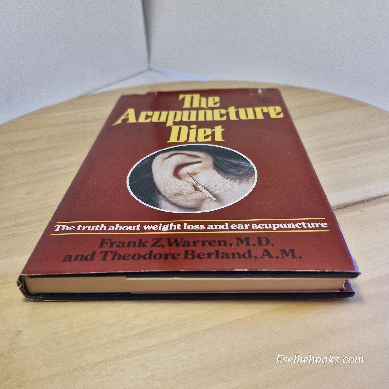The Acupuncture Diet: Weight Loss & Ear Acupuncture by Frank Warren - hardback