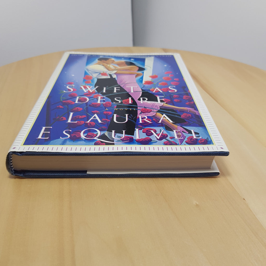 Swift As Desire By Laura Esquivel · 2001 - hardback with dust jacket