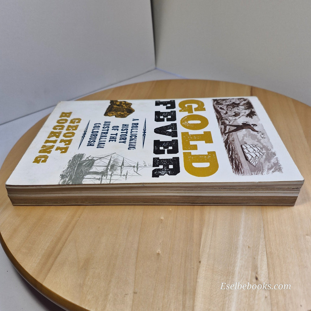 Gold Fever: A Rollicking History of the Australian Goldrush by Geoff Hocking