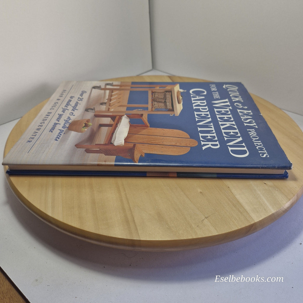 Quick and Easy Projects for the Weekend Carpenter By Alan & Gill Bridgewater ...