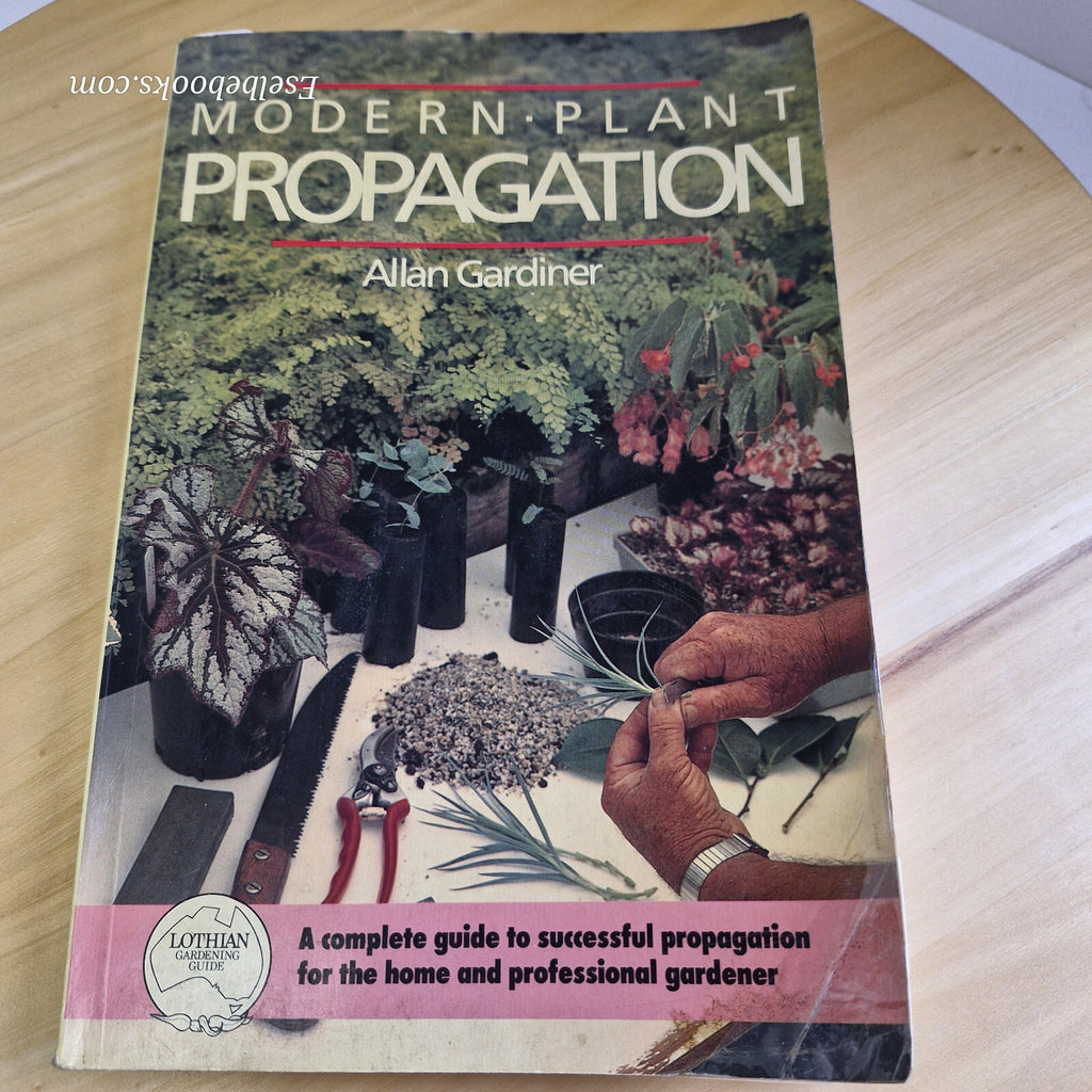 Modern Plant Propagation By Allan Gardiner · 1988 - paperback