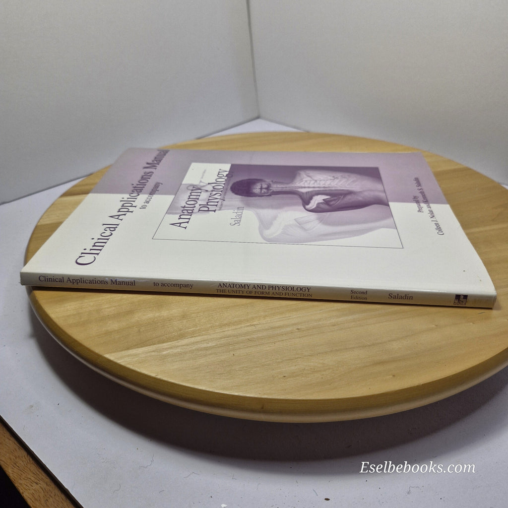 Textbook: Clinical applications manual to accompany Anatomy & Physiology: The...