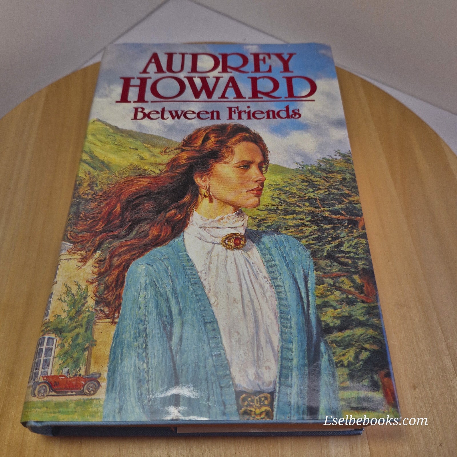 Fiction: Between Friends By Audrey Howard · hardback