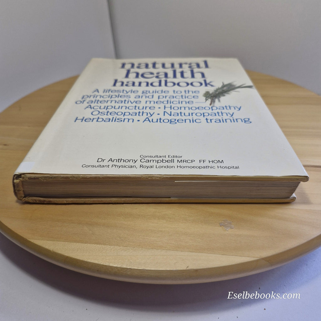 Natural Health Handbook edited by Dr Anthony Campbell - hardback