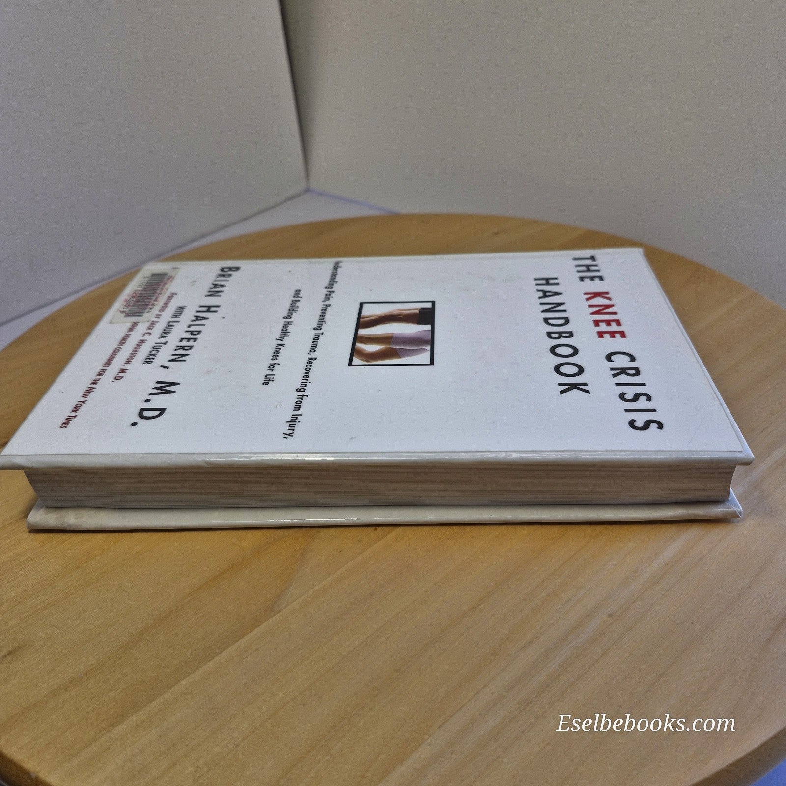 The Knee Crisis Handbook: Understanding Pain, Preventing Trauma, Recovering from