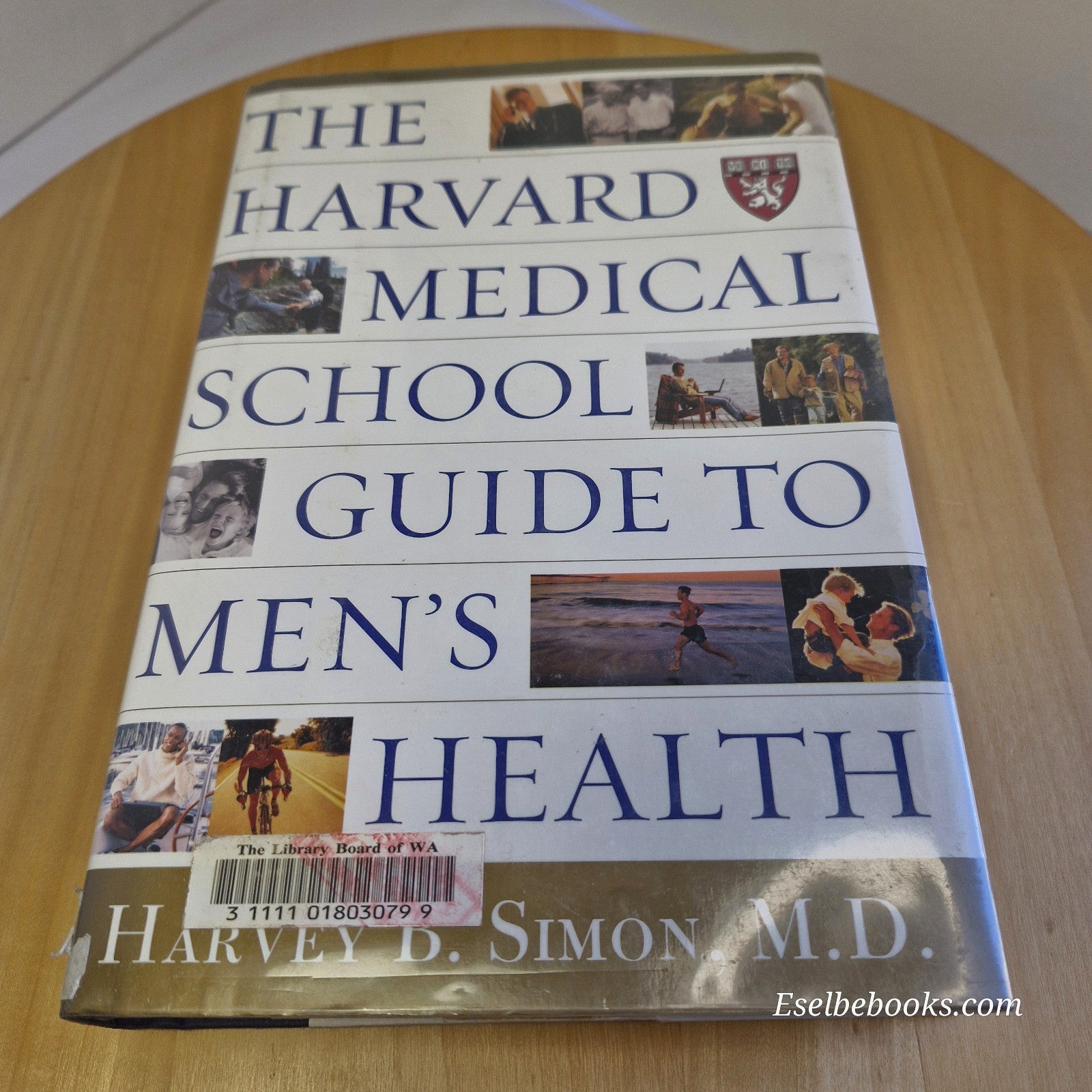 The Harvard Medical School Guide to Men's Health: Lessons from the Harvard Men's