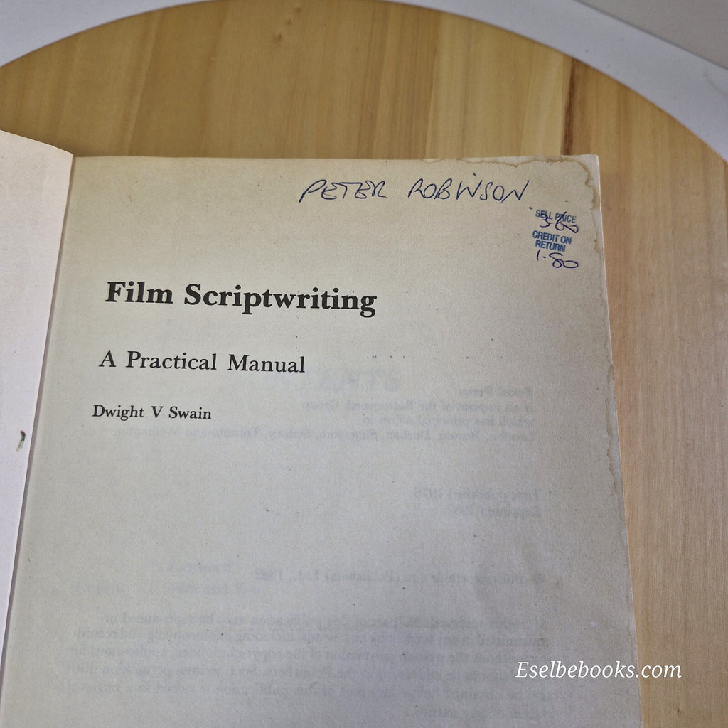 Film Scriptwriting A Practical Manual By Dwight V. Swain · 1982 - paperback