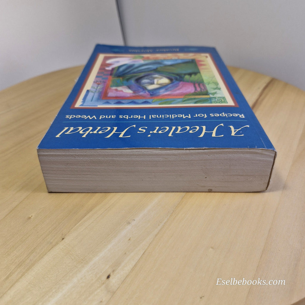 A Healer's Herbal : Recipes for Medicinal Herbs and Weeds by Brother Aloysius...