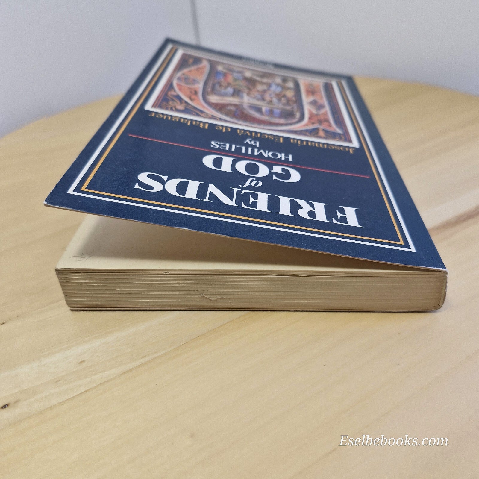 Friends of God Homilies By Saint José María Escrivá de Balaguer · 1981 - pape...